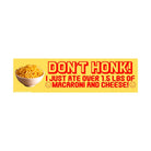 Don't Honk I just Ate Over 1.5 LBS of Macaroni and Cheese - Frog Mustard Stickers
