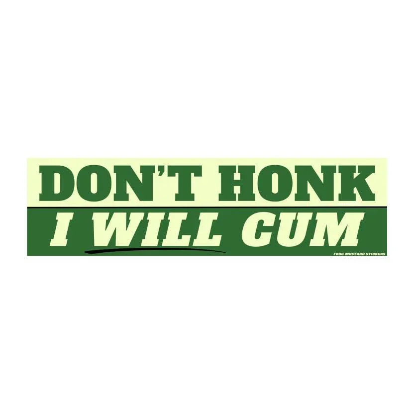 Don't Honk - I Will Cum - Frog Mustard Stickers