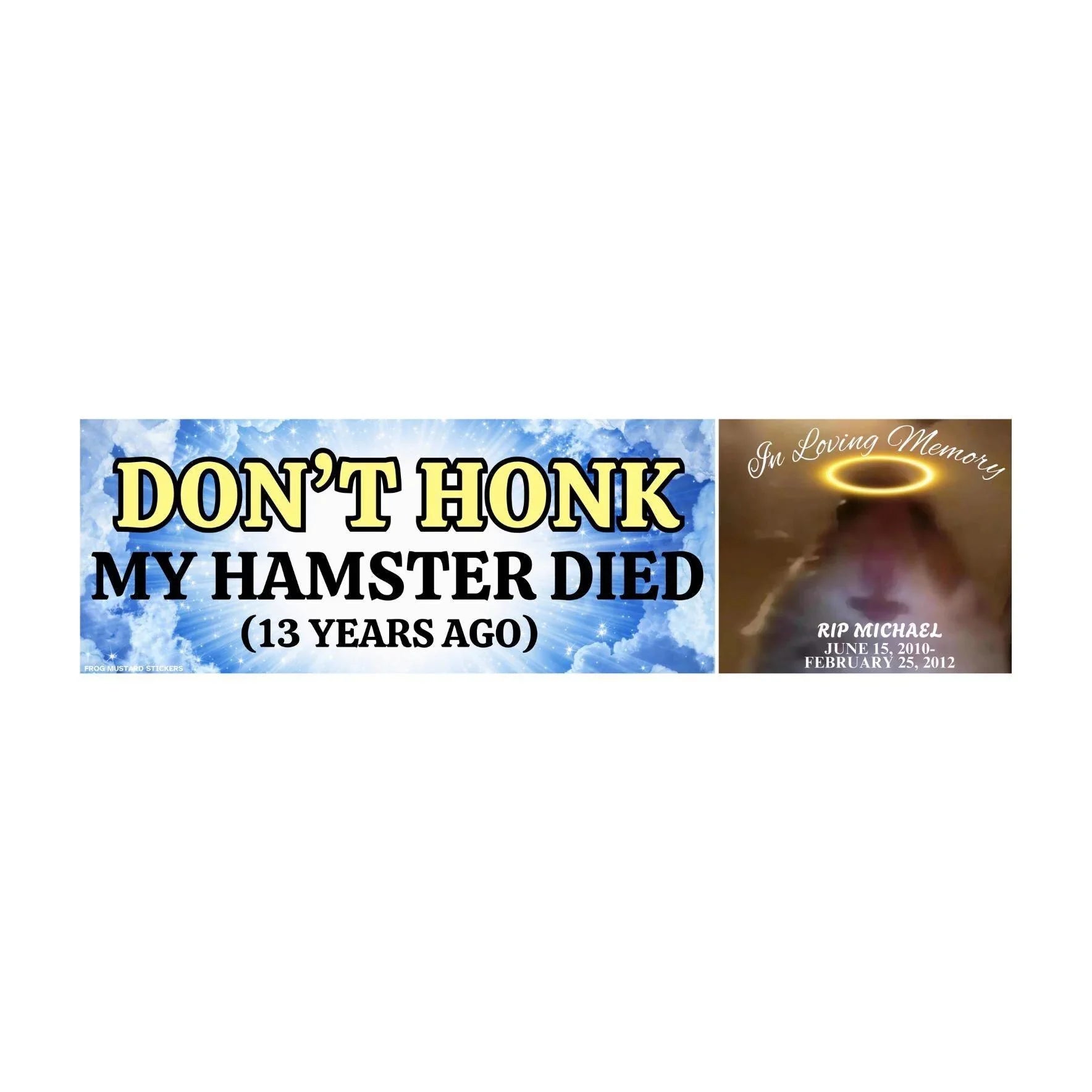 Don't Honk! My Hamster Died (13 years ago) - Frog Mustard Stickers