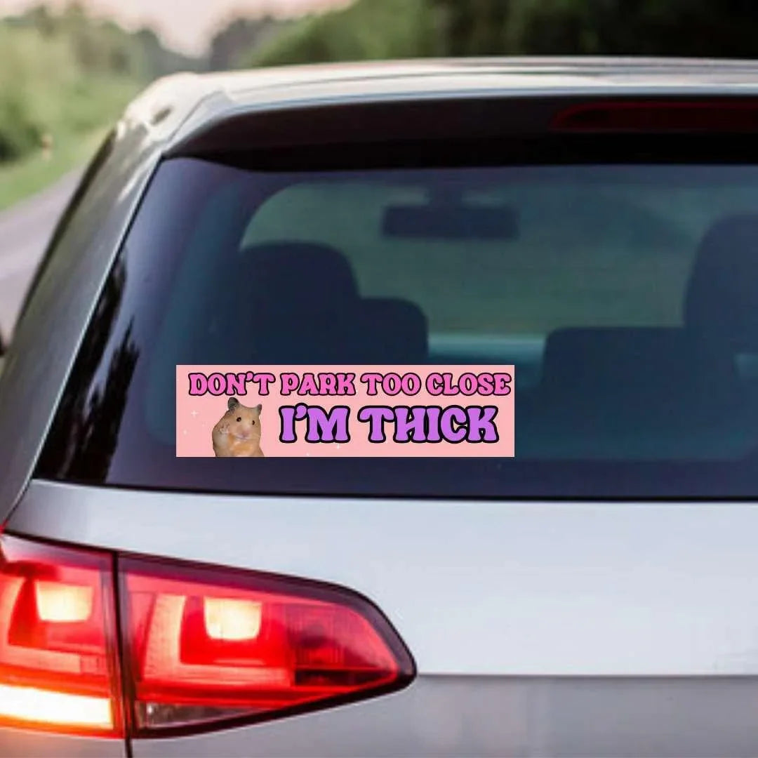 Don't Park Too Close I'm Thick - Hamster Meme - Frog Mustard Stickers