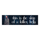 Edward Cullen "This is the Skin of a Killer Bella" - Frog Mustard Stickers