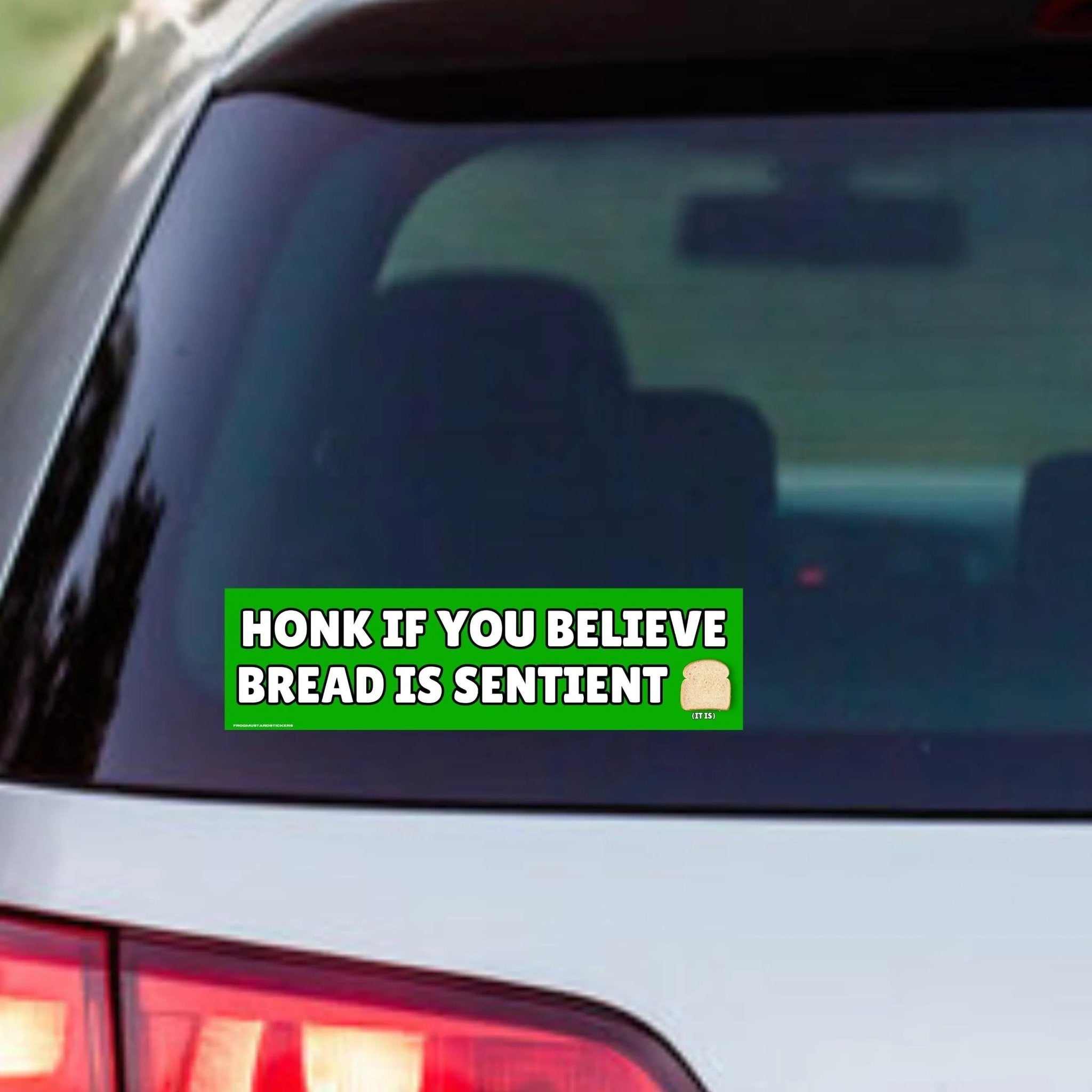 Honk if You Believe Bread is Sentient - Frog Mustard Stickers
