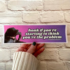 Honk if You're Starting to Think You are the Problem - Frog Mustard Stickers