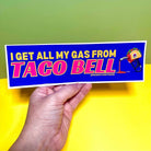 I Get ALL My Gas From Taco Bell - Frog Mustard Stickers