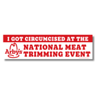 I Got Circumcised at the Arby's National Meat Trimming Event - Frog Mustard Stickers