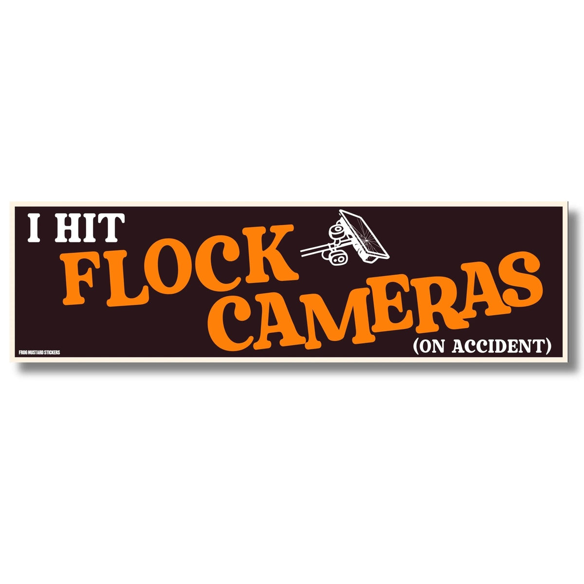 I Hit Flock Cameras (On Accident) - Frog Mustard Stickers