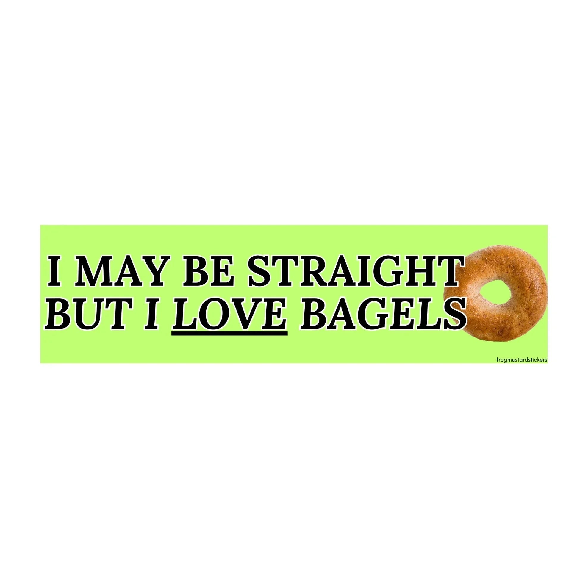 I May Be Straight, but I Love Bagels - Frog Mustard Stickers