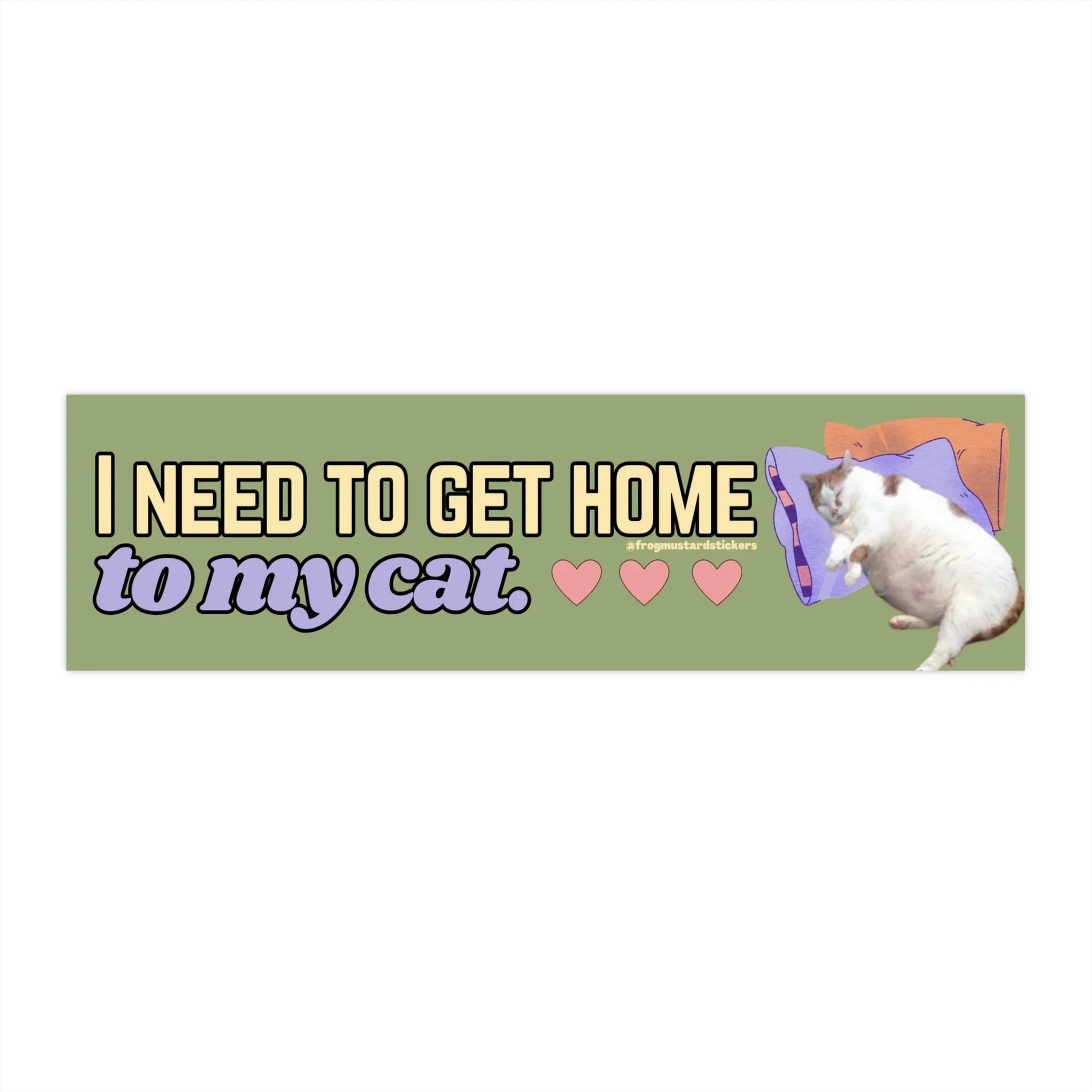 I Need to Get Home to My Cat - Frog Mustard Stickers