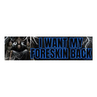 I Want My Foreskin Back - Frog Mustard Stickers