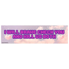 I Will Brake Check You and Kill Us Both - Frog Mustard Stickers
