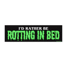 I'd Rather Be Rotting in Bed - Frog Mustard Stickers