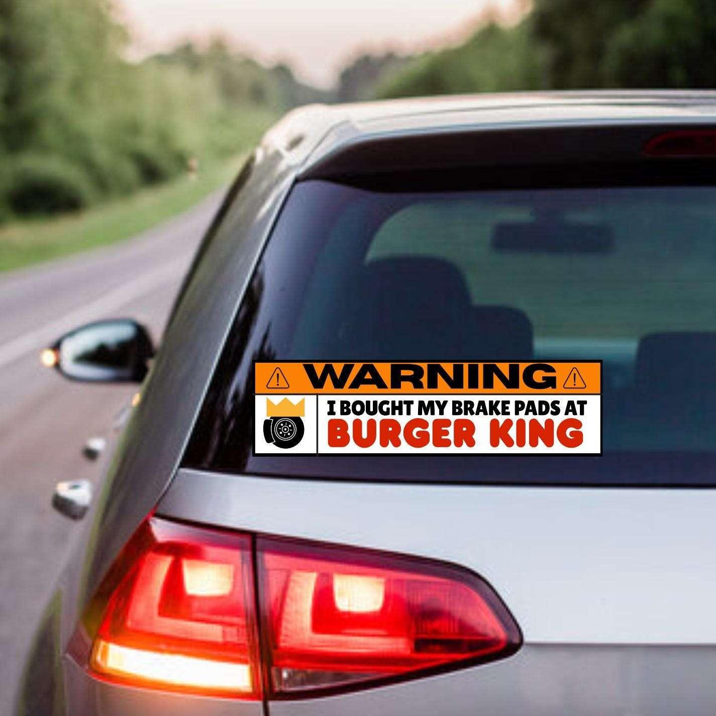 Warning! I bought my brake pads from BK | Gen Z Meme | 8.5" x 2.5" | Bumper Sticker OR Magnet Premium Weather-proof Vinyl