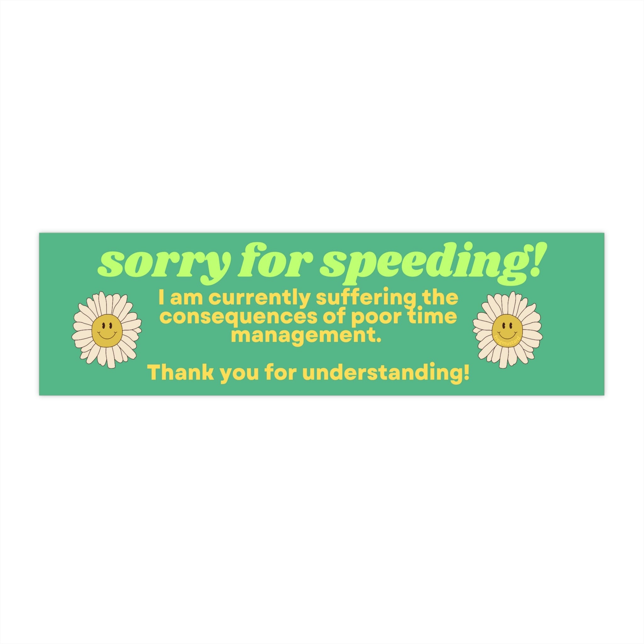 Sorry for speeding! I'm currently suffering the consequences of poor time management - frogmustard stickers