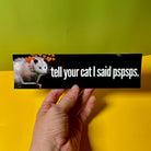 Tell Your Cat I said Pspsps Possum - frogmustard stickers