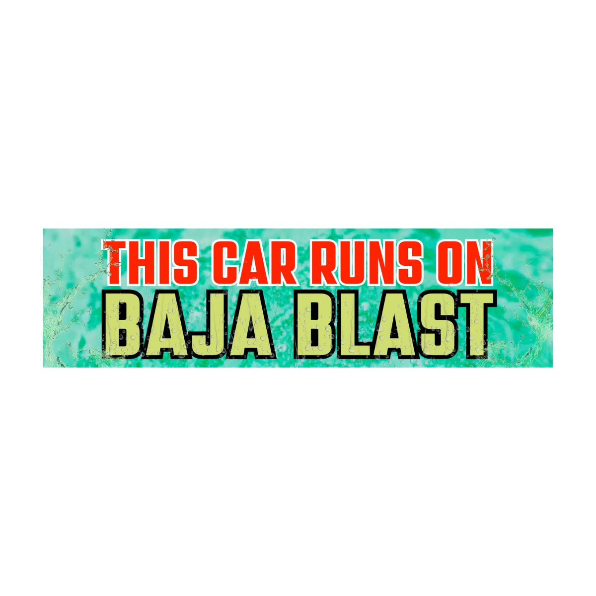 This Car Runs on Baja Blast - frogmustard stickers