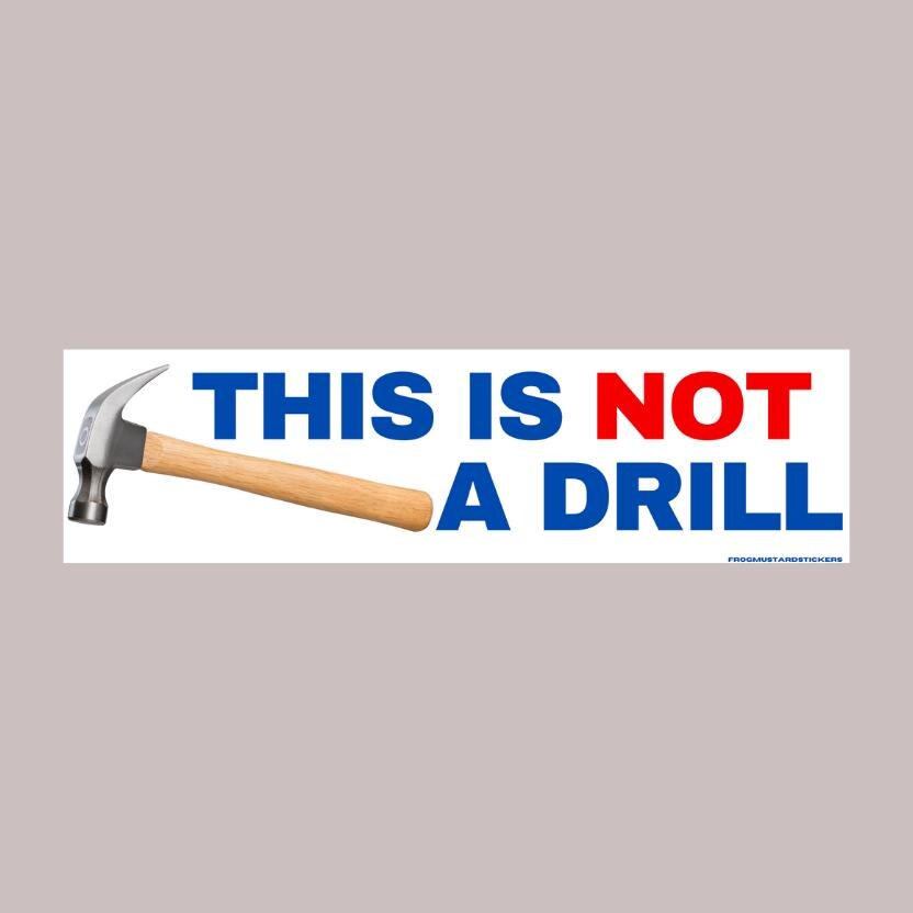 This is not a drill (hammer) - frogmustard stickers