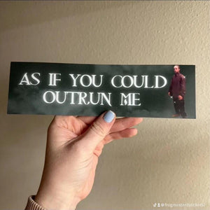 As If You Could Outrun Me Edward Cullen Bumper Sticker | Robert Pattinson Twilight Meme Car Decal