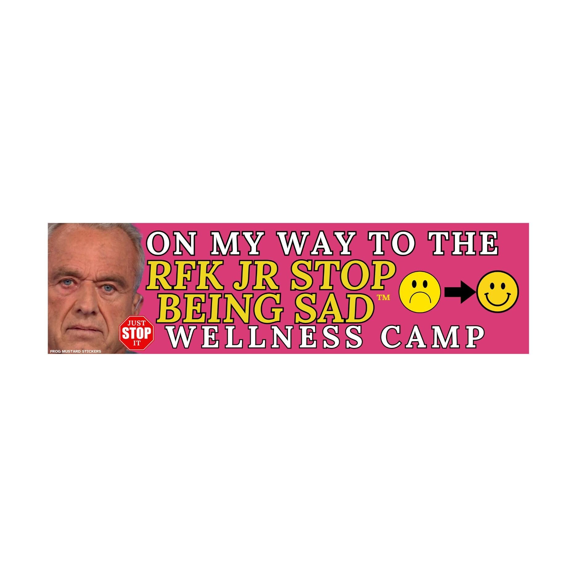 On my way to RFK ADHD or Depression Camp | Political Sticker Meme | 8.5" x 2.5"| Bumper Car Sticker OR Magnet Premium Weather-proof Vinyl
