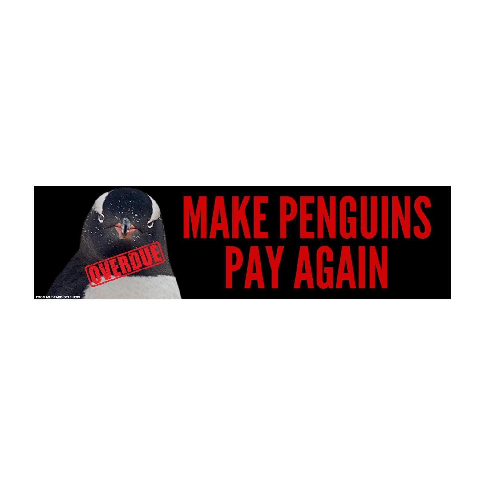 Make Penguins Pay Again - Trump Penguin Tariff | Satire | 8.5" x 2.5" | Bumper Sticker OR Magnet Premium Weather-proof Vinyl