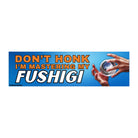 Don't Honk! I'm Mastering My Fushigi | 8.5" x 2.5" | Weatherproof | Gen Z Meme | Gen Z Nostalgia Y2K Meme | Bumper Sticker OR Magnet