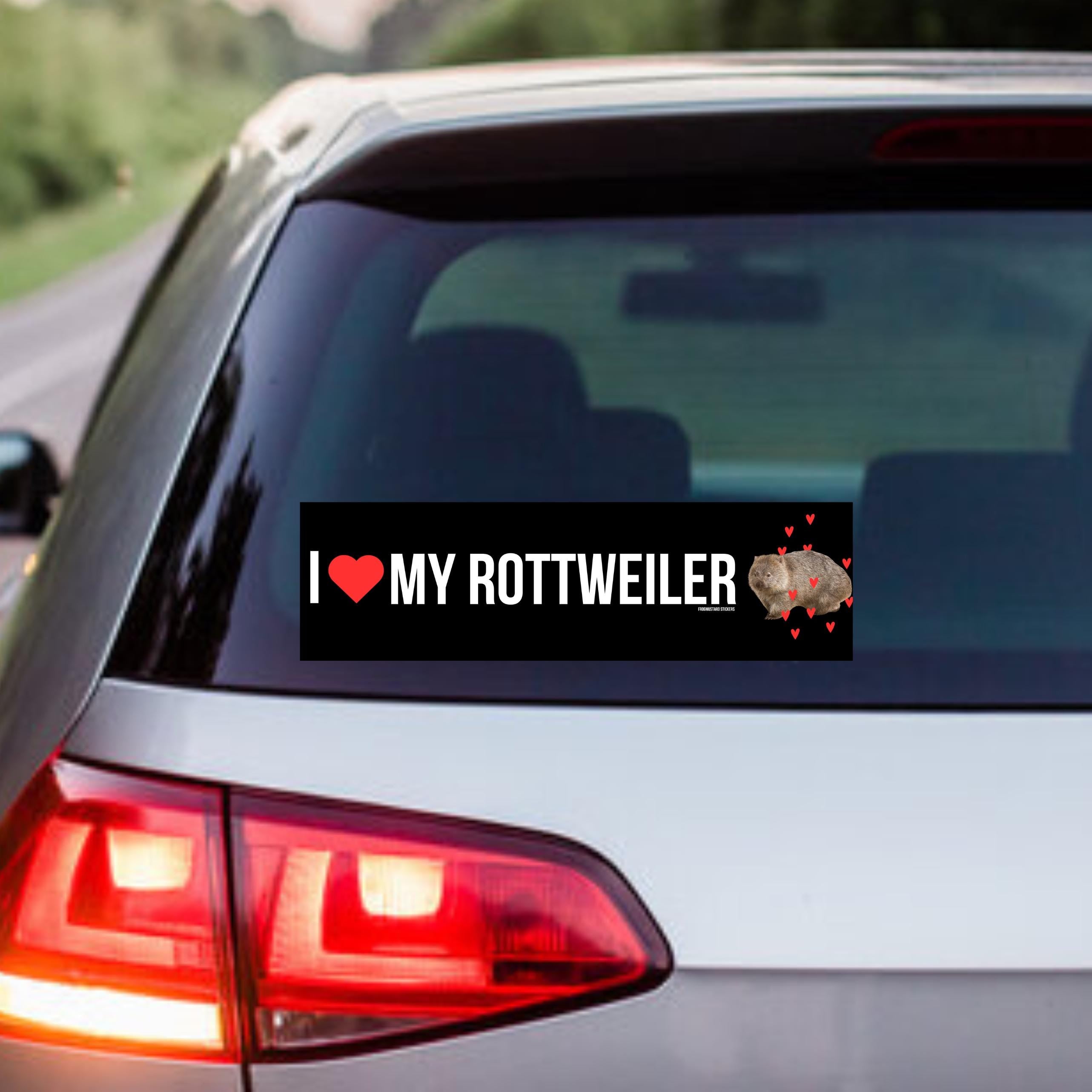 I Love My Rottweiler (Wombat) Bumper Sticker or Magnet | Funny Bumper Sticker | 8.5" x 2.5" | Premium Weather-proof Waterproof Vinyl