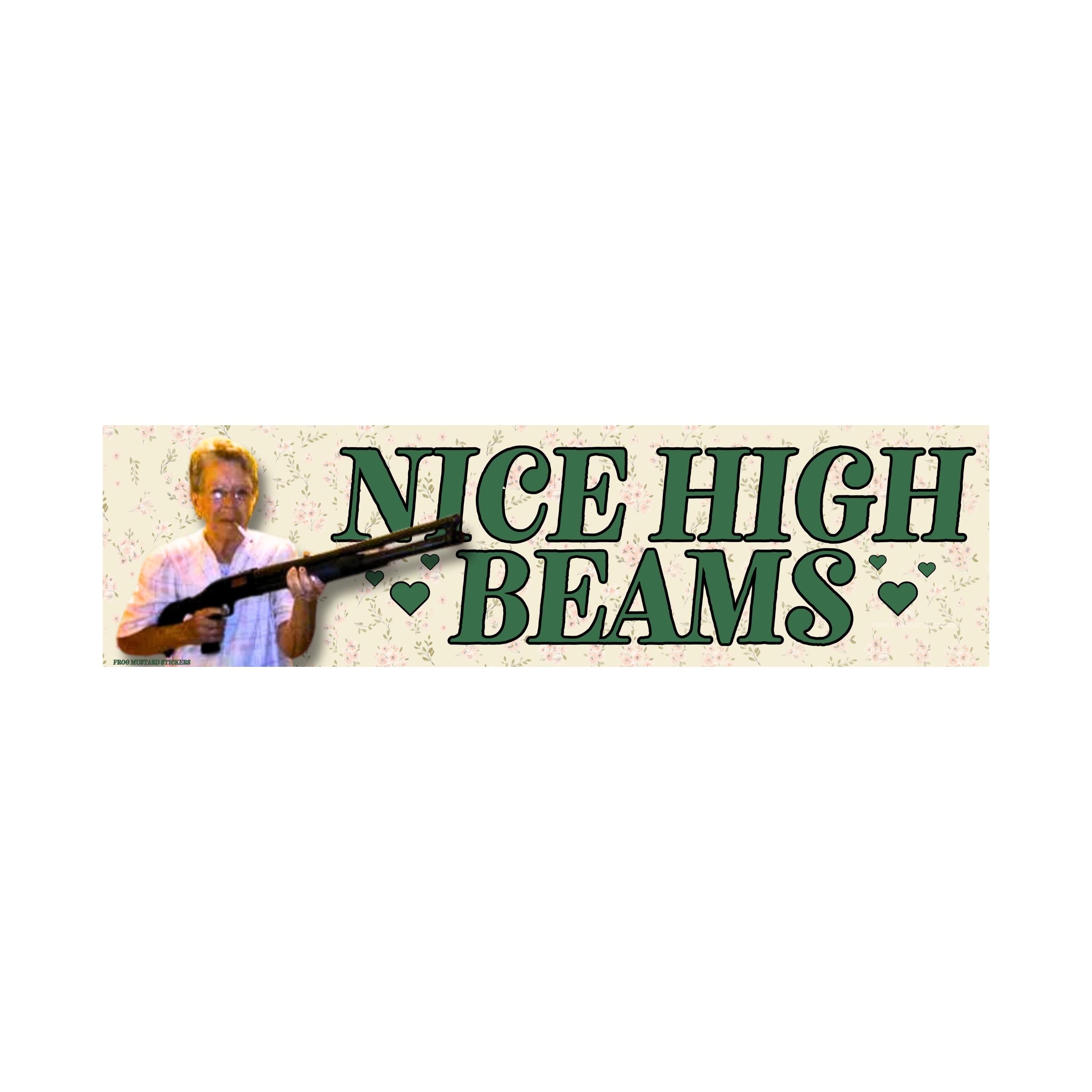 Nice High Beams - Badass Grandma Sticker or Magnet – Funny Meme Bumper Decal