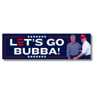 Let’s Go Bubba Trump Bubba Bill Clinton Sticker or Magnet: Weatherproof Vinyl Satire