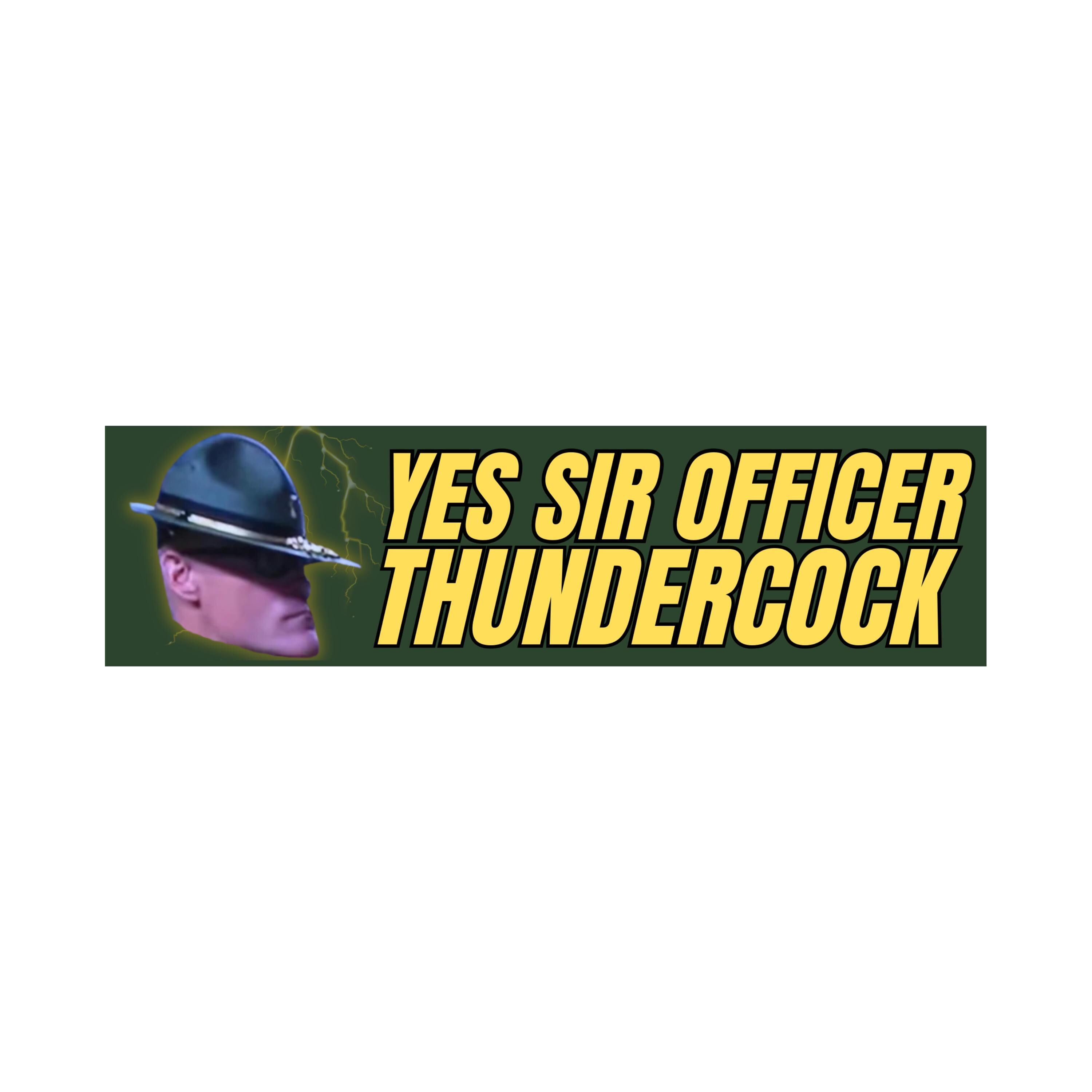 Yes Sir Officer Thunderc0ck - Chad Cop Meme Sticker or Magnet: Weatherproof Vinyl Satire