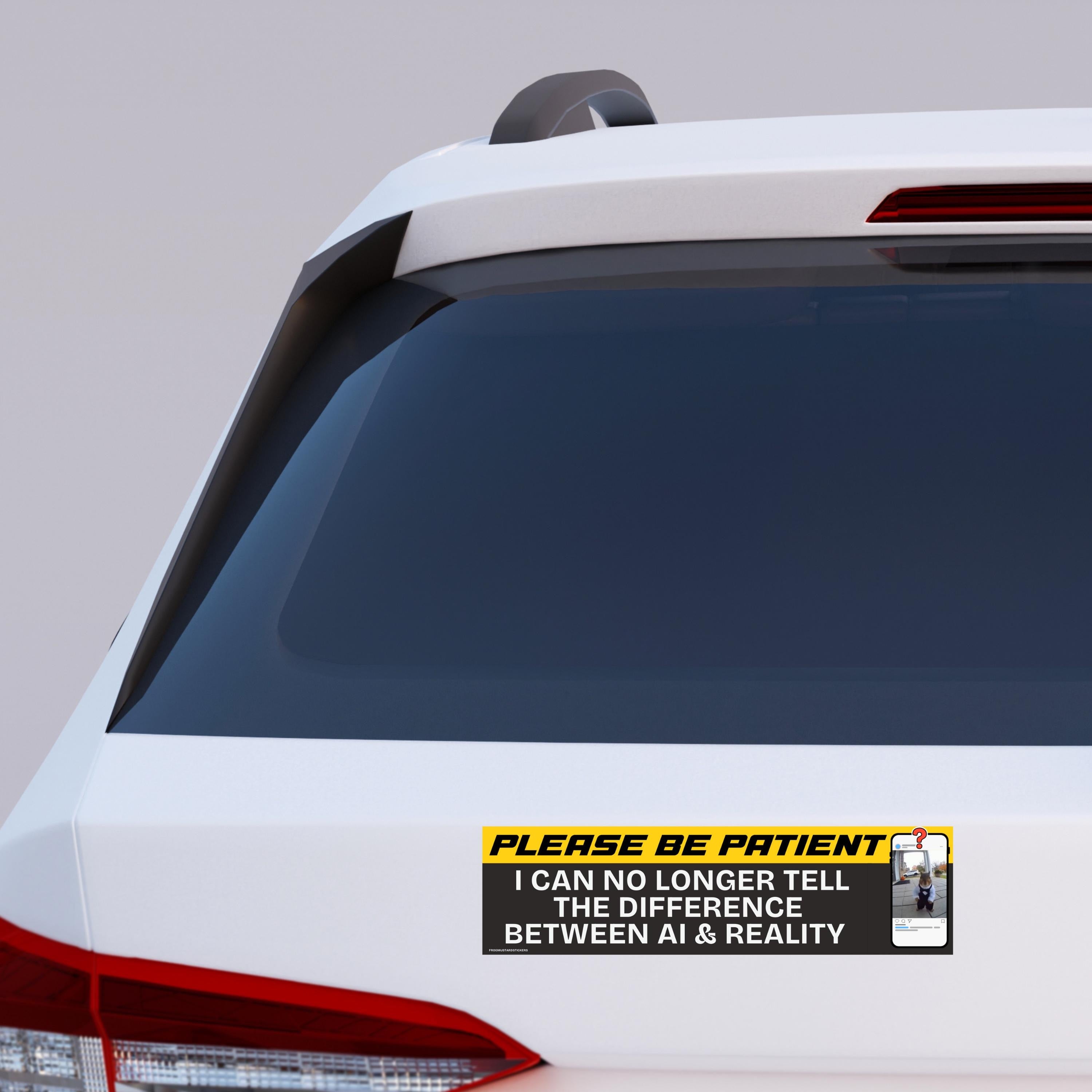 Please Be Patient I Can No Longer Tell What's AI - Funny Meme Bumper Decal