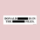 Donald [REDACTED] Is in the [REDACTED] Files