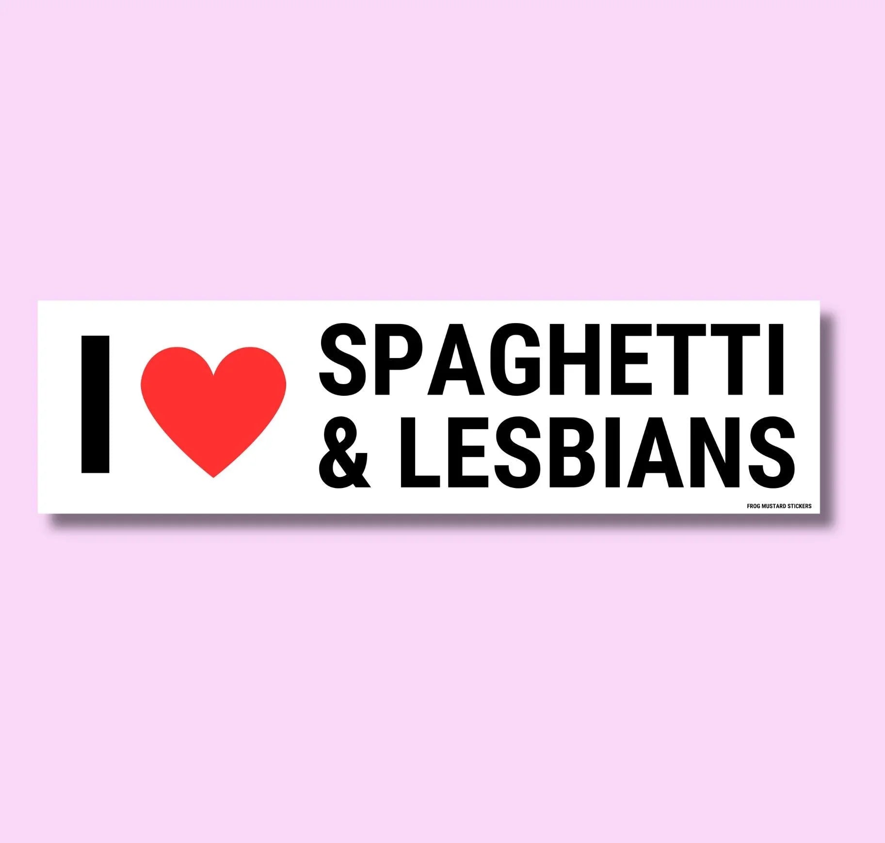 Funny bumper sticker with 'I love spaghetti & lesbians' text, red heart, on white background.