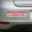 I Got Circumcized at the National Meat Trimming Event Bumper Sticker or Magnet, Funny Arby's Parody Decal, Novelty Car Gift Fun Joke