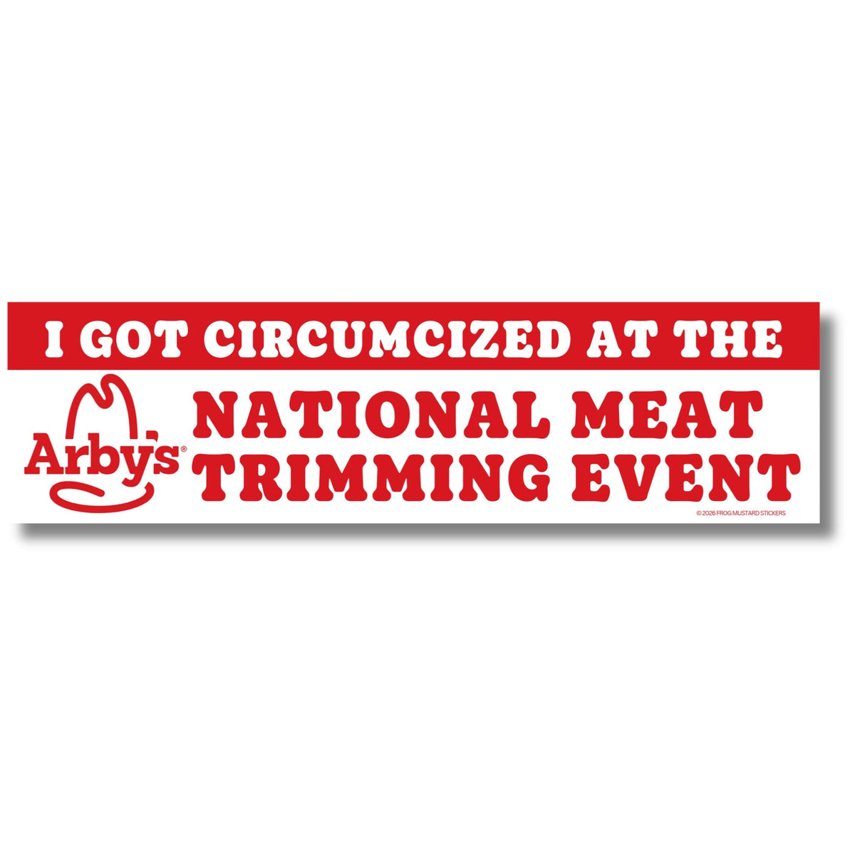 I Got Circumcized at the National Meat Trimming Event Bumper Sticker or Magnet, Funny Arby's Parody Decal, Novelty Car Gift Fun Joke