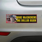 Make McChickens One Dollar Again vinyl bumper sticker on a silver car.