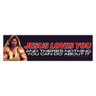 Jesus Loves You and There's Nothing You Can Do About it - Frog Mustard Stickers