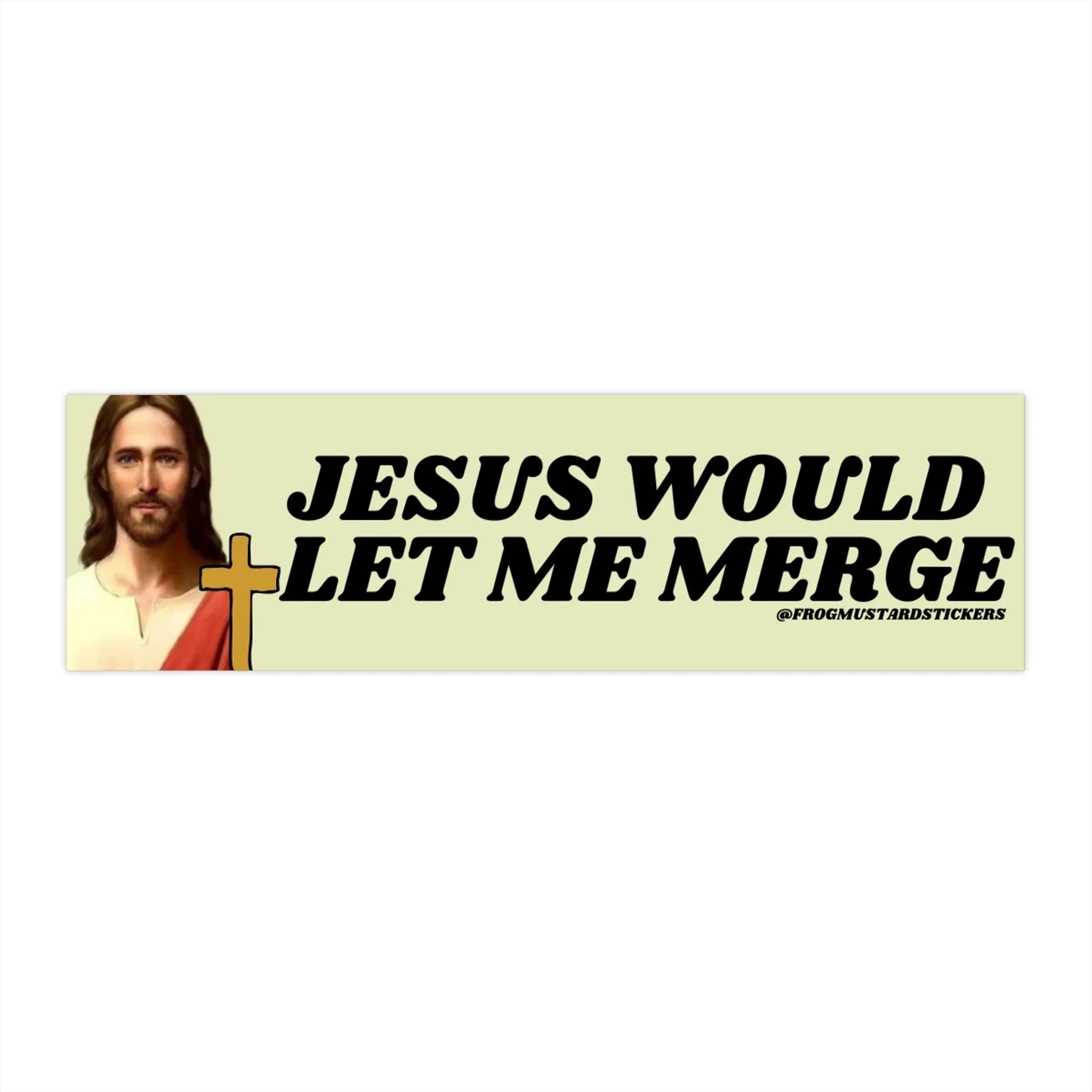 Jesus Would Let Me Merge - Frog Mustard Stickers