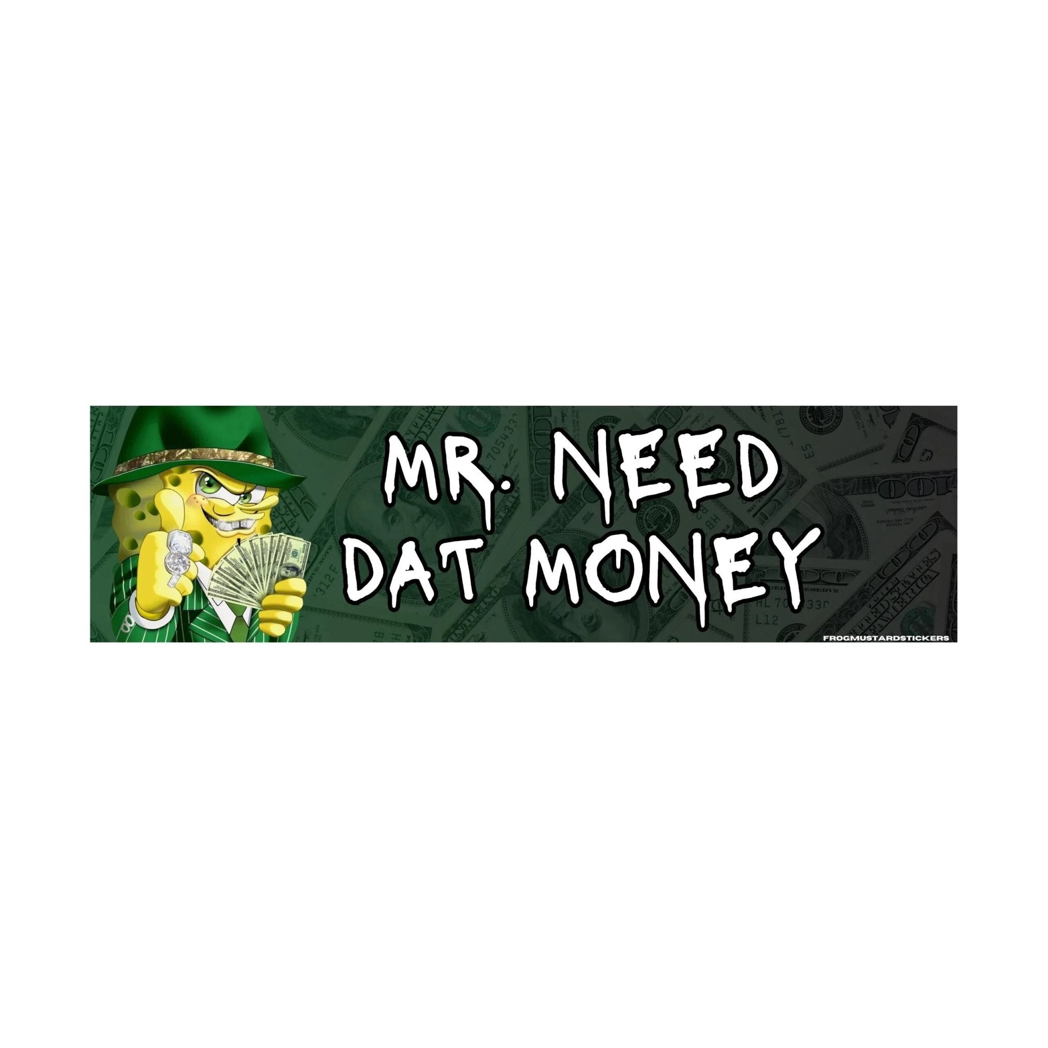 Mr. Need Dat Money - Frog Mustard Stickers
