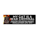 My Cat is a War Criminal Wanted for Crimes Against Humanity During the Franco - Prussion War Car Decal - Frog Mustard Stickers