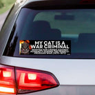 My Cat is a War Criminal Wanted for Crimes Against Humanity During the Franco - Prussion War Car Decal - Frog Mustard Stickers