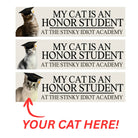 My Cat is an Honor Student at the Stinky Idiot Academy (Choose the default cat shown, or upgrade to use your own cat photo.) - Frog Mustard Stickers