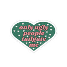 Only Ugly People Tailgate Me Heart Sticker - Frog Mustard Stickers
