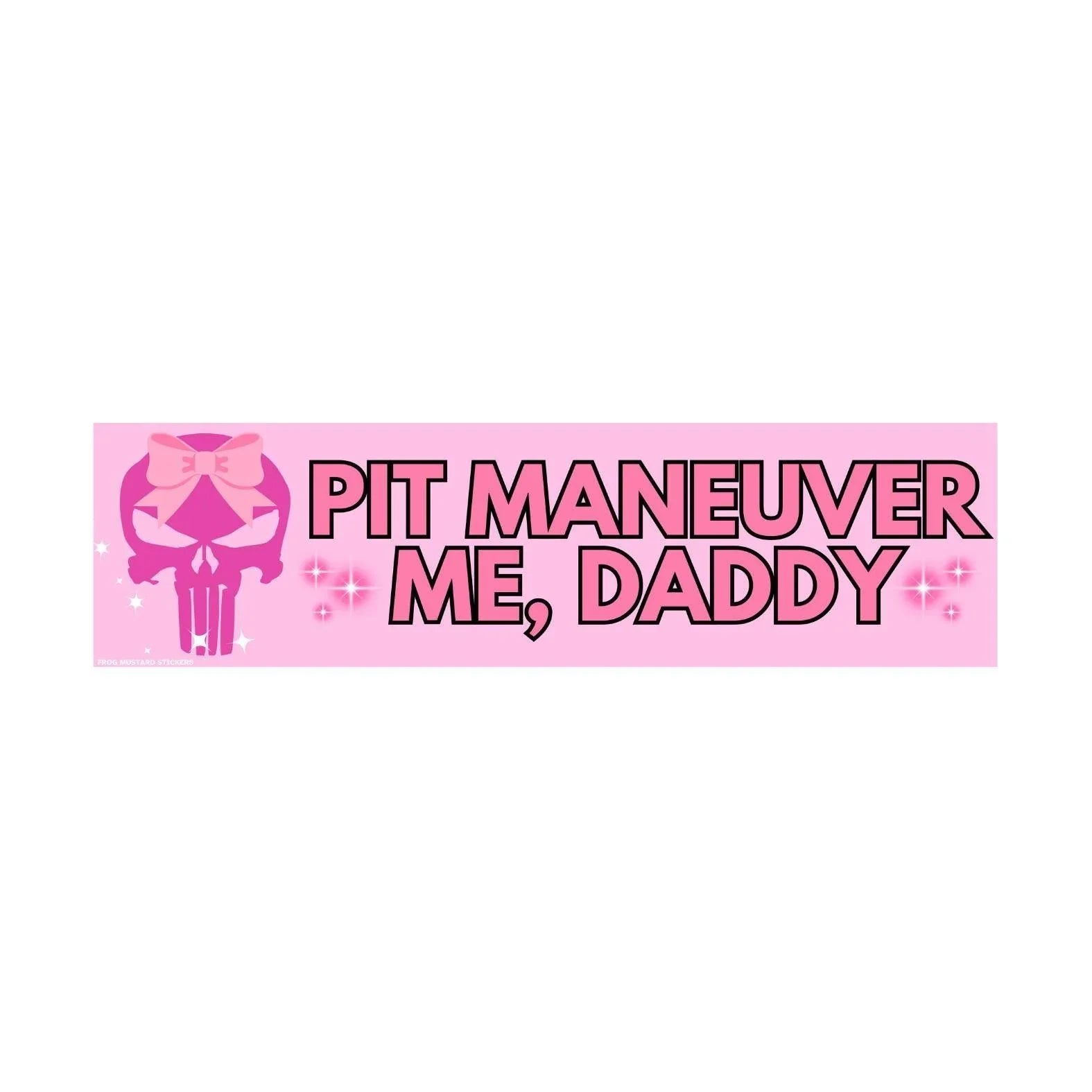 Pit Maneuver Me, Daddy - Frog Mustard Stickers