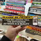 Please Be Patient I Can No Longer Tell the Difference Between AI & Reality - Frog Mustard Stickers