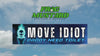 MOVE Idiot, Daddy Need Toilet | Badass Skeleton | Bumper Sticker OR Magnet | 8.5" x 2.5" Premium Weather-proof Vinyl