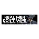 REAL MEN DON’T WIPE (I Don’t Touch Man Butts) - Frog Mustard Stickers