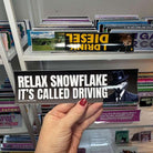 Relax Snowflake, it's called DRIVING - Frog Mustard Stickers
