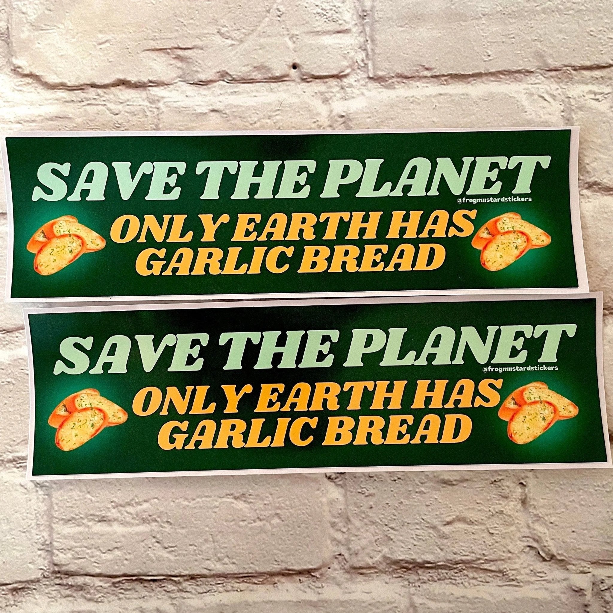 Save the Planet - Only Earth Has Garlic Bread - Frog Mustard Stickers
