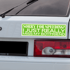 Sorry for Speeding I Miss My Wife /Husband/Girlfriend/Boyfriend, 4 Options - Frog Mustard Stickers