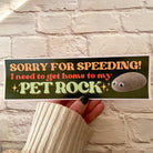 Sorry for Speeding! I Need to Get Home to My Pet Rock - Frog Mustard Stickers