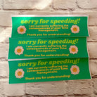 Sorry for Speeding! I'm Currently Suffering the Consequences of Poor Time Management - Frog Mustard Stickers